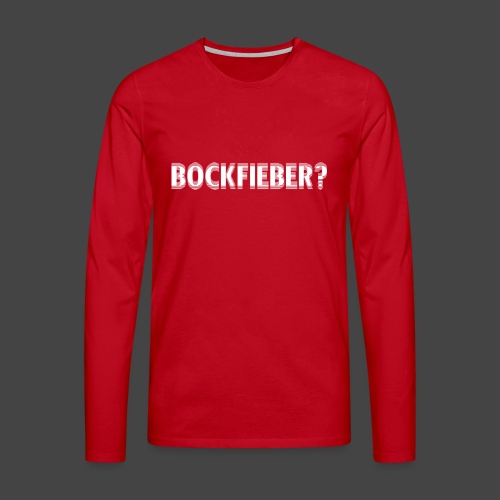 „Bockfieber“-Shirt Adrenalin für Jäger/Jägerinnen - Männer Premium Langarmshirt