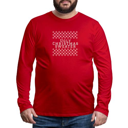 Ugly Christmas sweater, maglione natalizio festoso - Maglietta Premium a manica lunga da uomo