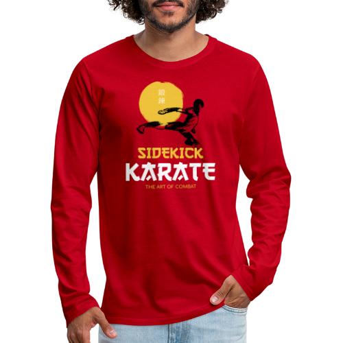 Sidekick Karate - Männer Premium Langarmshirt