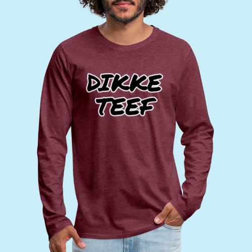 Dikke teef - T-shirt manches longues Premium Homme
