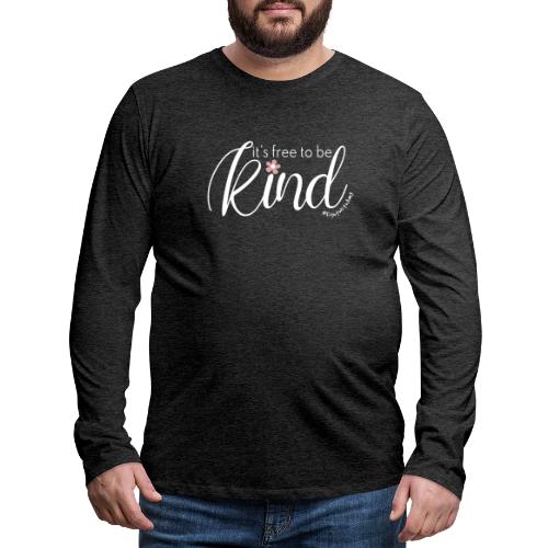 Amy's 'Free to be Kind' design (white txt) - Men's Premium Longsleeve Shirt
