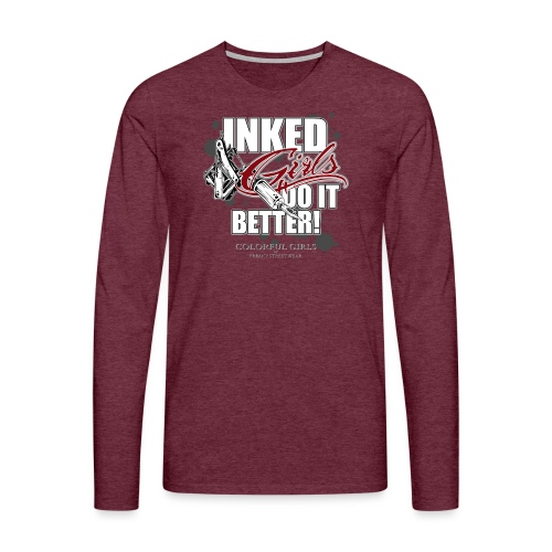 inked girls do it better - Männer Premium Langarmshirt