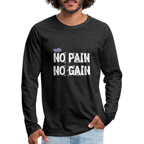 No Pain - No Gain - Långärmad premium-T-shirt herr