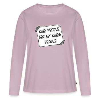 Kind People Are My Kinda People Friendliness - Women's Premium Organic Long Sleeve Shirt - dusky pink - Front - Julia (174cm)