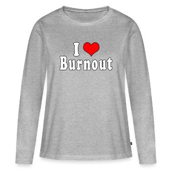 Ich liebe Burnout - Frauen Premium Bio Langarmshirt - Grau meliert - Vorne - Julia (174cm)