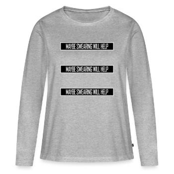 Peut-être que jurer aidera à rendre les propos sarcastiques explicites - T-shirt manches longues Premium bio Femme - gris chiné - Devant - Julia (174cm)