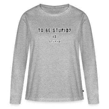 Design provocateur et humoristique - T-shirt manches longues Premium bio Femme - gris chiné - Devant - Julia (174cm)