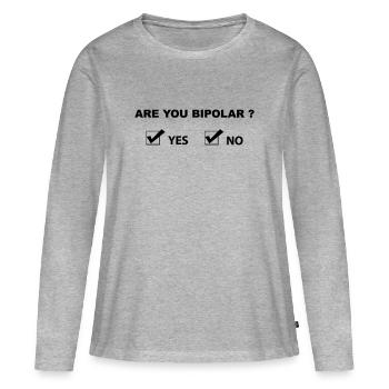 Bist du bipolar – lustiger sarkastischer Humor - Frauen Premium Bio Langarmshirt - Grau meliert - Vorne - Julia (174cm)