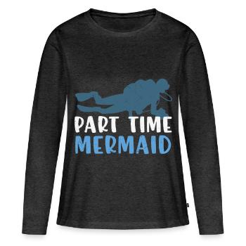 Tauchen Zitat Teilzeit Meerjungfrau - Frauen Premium Bio Langarmshirt - Anthrazit meliert - Vorne - Julia (174cm)