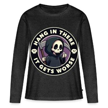 Halten Sie durch, es wird noch schlimmer - Frauen Premium Bio Langarmshirt - Anthrazit meliert - Vorne - Julia (174cm)