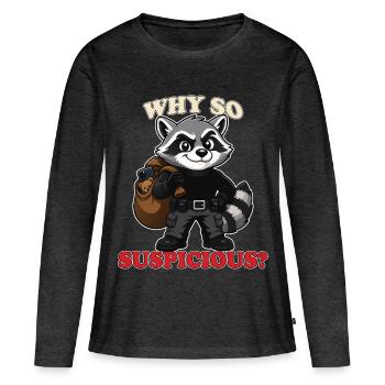 Why So Suspicious Funny Raccoon Thief Mascot Tee - Women's Premium Organic Long Sleeve Shirt - heather anthracite - Front - Julia (174cm)