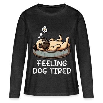 Se sentir fatigué Carlin, Carlin, Carlin, Propriétaire de carlin, Chien carlin - T-shirt manches longues Premium bio Femme - anthracite chiné - Devant - Julia (174cm)