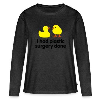 J'avais fait la chirurgie plastique (canard en - T-shirt manches longues Premium bio Femme - anthracite chiné - Devant - Julia (174cm)