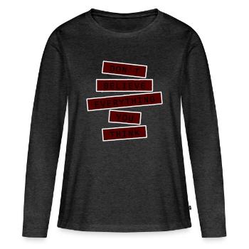 Don't Believe Everything You Think Spruch Weisheit - Frauen Premium Bio Langarmshirt - Anthrazit meliert - Vorne - Julia (174cm)