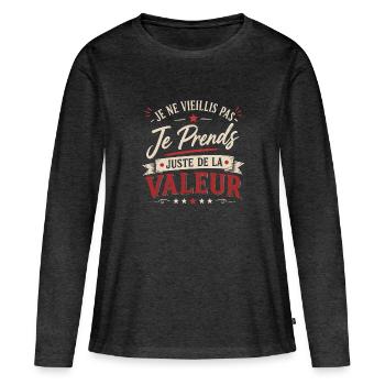 Je ne vieillis pas je prends de la valeur - T-shirt manches longues Premium bio Femme - anthracite chiné - Devant - Julia (174cm)