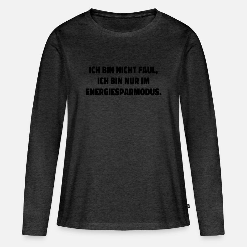 ich bin nicht faul statement spruch - Frauen Premium Bio Langarmshirt - Anthrazit meliert