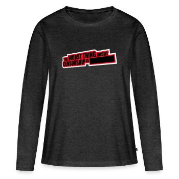 Le pire dans la censure, c’est l’ironie amusante - T-shirt manches longues Premium bio Femme - anthracite chiné - Devant - Julia (174cm)