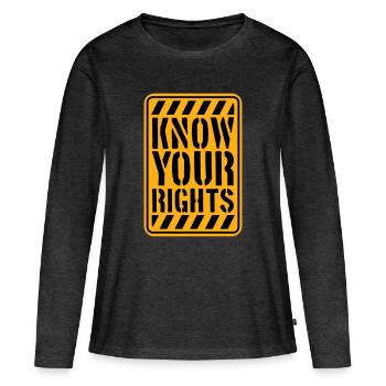 Know Your Rights Activism Justice Freedom - Women's Premium Organic Long Sleeve Shirt - heather anthracite - Front - Julia (174cm)