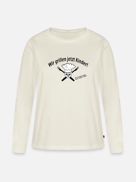 Wir grillen jetzt kinder! - Frauen Premium Bio Langarmshirt - Naturweiß
