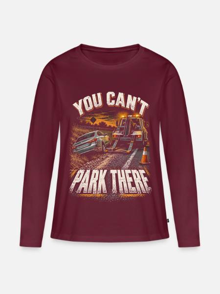 Abschleppfahrer Abschlepper You Cant Park There - Frauen Premium Bio Langarmshirt - Burgunderrot
