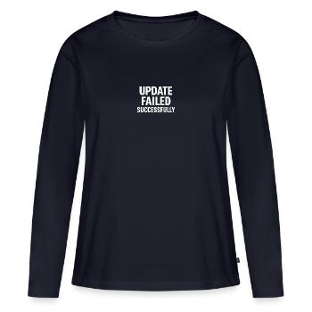Update Failed Successfully – IT Fail Humor Design - Women's Premium Organic Long Sleeve Shirt - navy - Front - Julia (174cm)