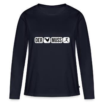 Der Hahn muss laufen - Frauen Premium Bio Langarmshirt - Navy - Vorne - Julia (174cm)