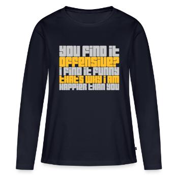 You find it offensive - Frauen Premium Bio Langarmshirt - Navy - Vorne - Julia (174cm)