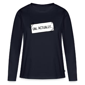 Um Actually Zettel Geklebt Nerd Klugscheißer Logo - Frauen Premium Bio Langarmshirt - Navy - Vorne - Julia (174cm)