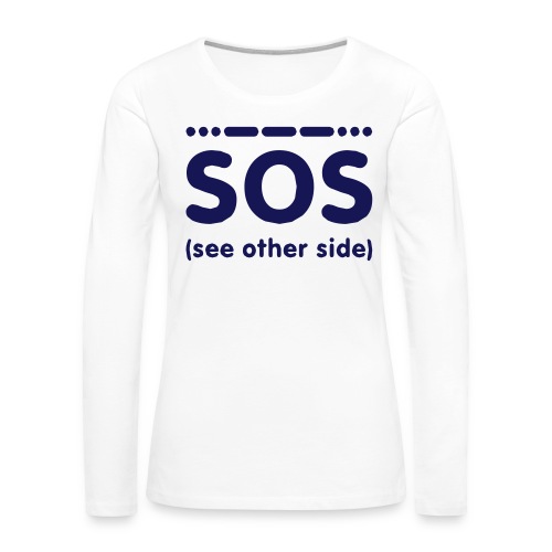 SOS - Vrouwen Premium shirt met lange mouwen