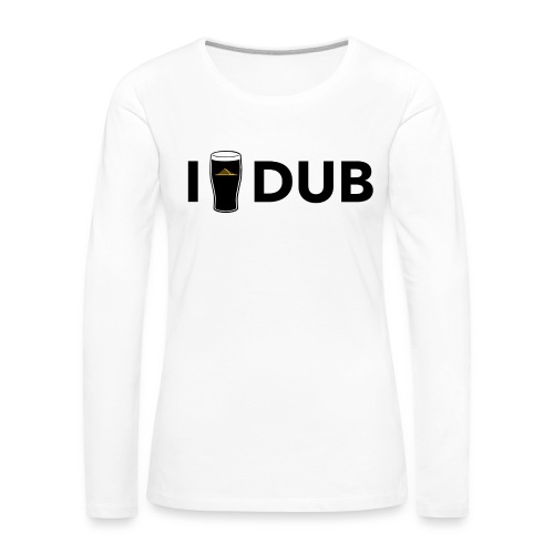 IDrinkDUB - Women's Premium Longsleeve Shirt