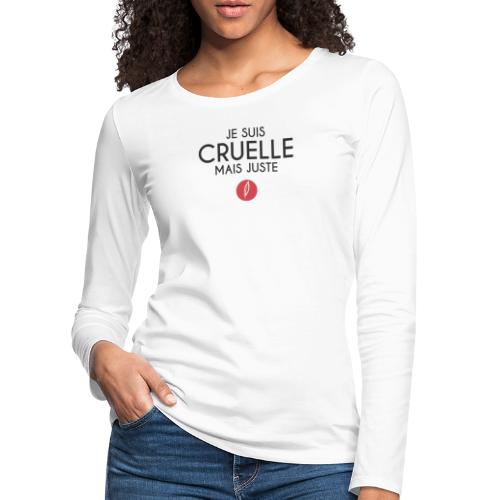 Citation - Cruelle mais juste - T-shirt manches longues Premium Femme