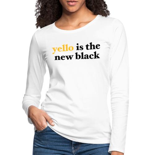 yello is the new black - Frauen Premium Langarmshirt