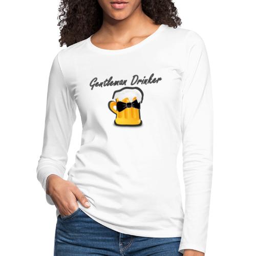 Gentleman Drinker - T-shirt manches longues Premium Femme