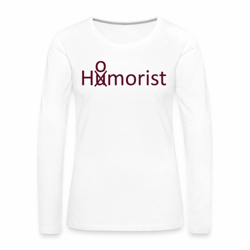 HuOmorist - Frauen Premium Langarmshirt