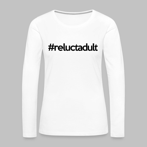 reluctadultblack - Women's Premium Longsleeve Shirt