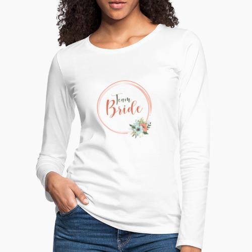 Team Bride - floral motif - Women's Premium Longsleeve Shirt