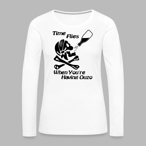 Time Flies Ouzs Shirt - Frauen Premium Langarmshirt