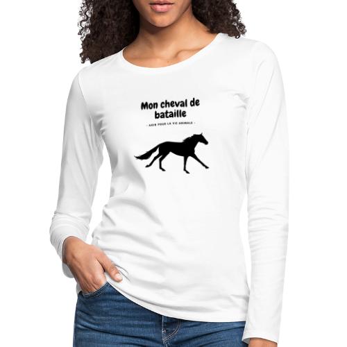 Mon cheval de bataille - T-shirt manches longues Premium Femme