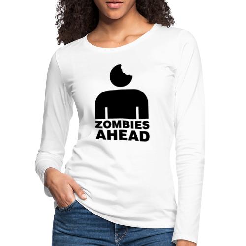 Zombies Ahead - Långärmad premium-T-shirt dam