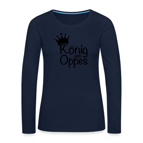 König von Oppes - Frauen Premium Langarmshirt