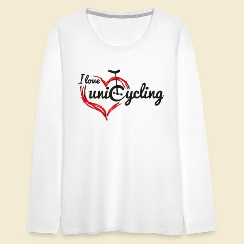 Einrad | I love unicycling - Frauen Premium Langarmshirt
