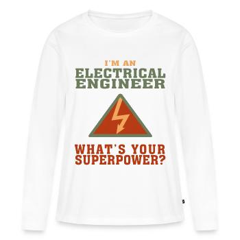 Funny Electrical Engineering Quote for Electrical - Women's Premium Organic Long Sleeve Shirt - white - Front - Julia (174cm)