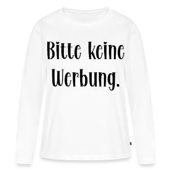 Bitte keine Werbung - Frauen Premium Bio Langarmshirt - Weiß - Vorne - Julia (174cm)