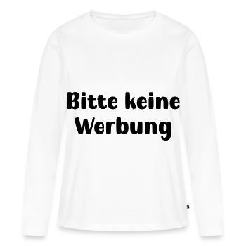 Bitte keine Werbung - Frauen Premium Bio Langarmshirt - Weiß - Vorne - Julia (174cm)