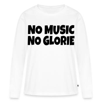 Keine Musik kein Ruhm * - Frauen Premium Bio Langarmshirt - Weiß - Vorne - Julia (174cm)