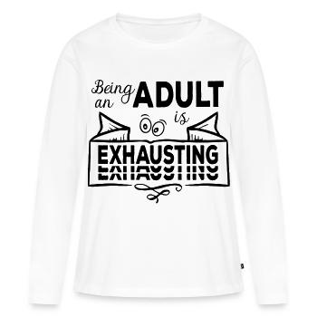 Être adulte est épuisant - Erwachsensein - T-shirt manches longues Premium bio Femme - blanc - Devant - Julia (174cm)