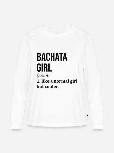 Bachata Bachata Bachata - Frauen Premium Bio Langarmshirt - Weiß