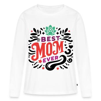 Best Mom Ever - Women's Premium Organic Long Sleeve Shirt - white - Front - Julia (174cm)