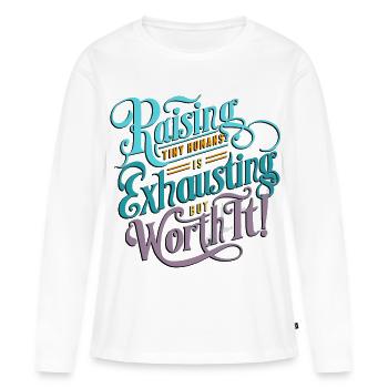 Die Erziehung winziger Menschen ist anstrengend, aber es lohnt sich! - Frauen Premium Bio Langarmshirt - Weiß - Vorne - Julia (174cm)