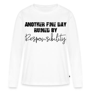 Une autre belle journée gâchée par la responsabilité - T-shirt manches longues Premium bio Femme - blanc - Devant - Julia (174cm)